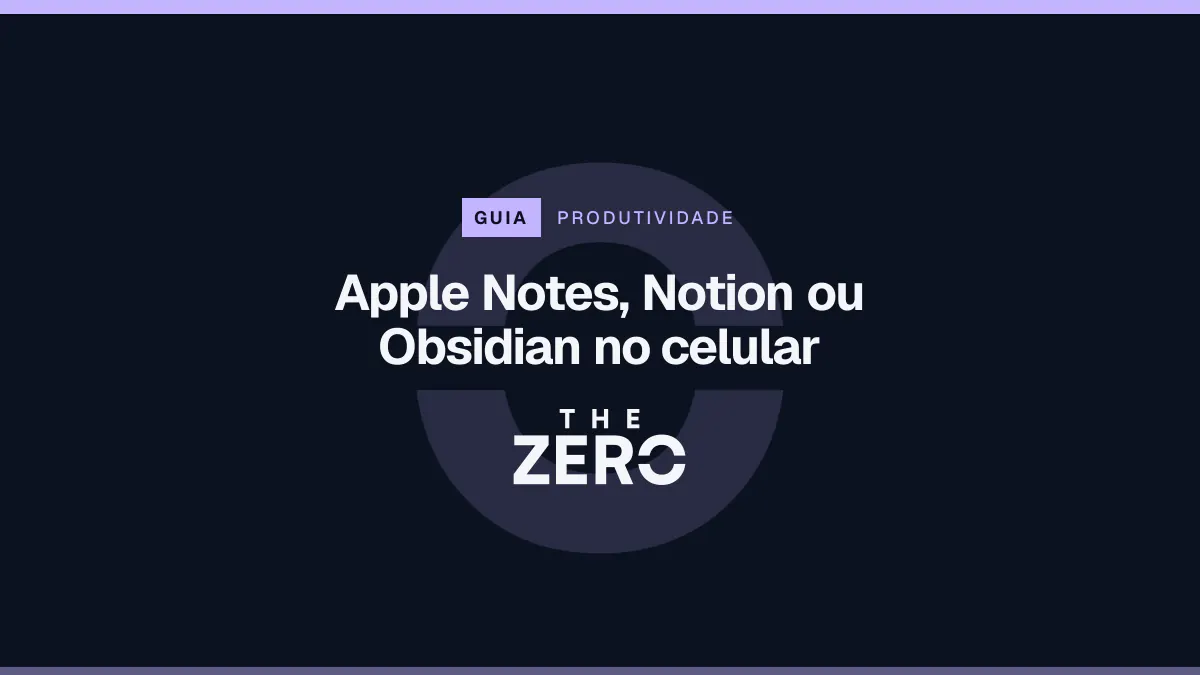 Cartaz editorial do The Zero em azul-marinho, com a marca da casa e faixa lilás de Produtividade, para o guia sobre Apple Notes, Notion ou Obsidian no celular.