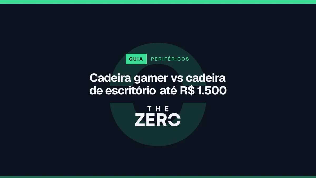 Cartaz editorial do The Zero em azul-marinho, com a marca da casa e faixa verde de Periféricos, para o guia sobre Cadeira gamer vs cadeira de escritório até R$ 1.500.