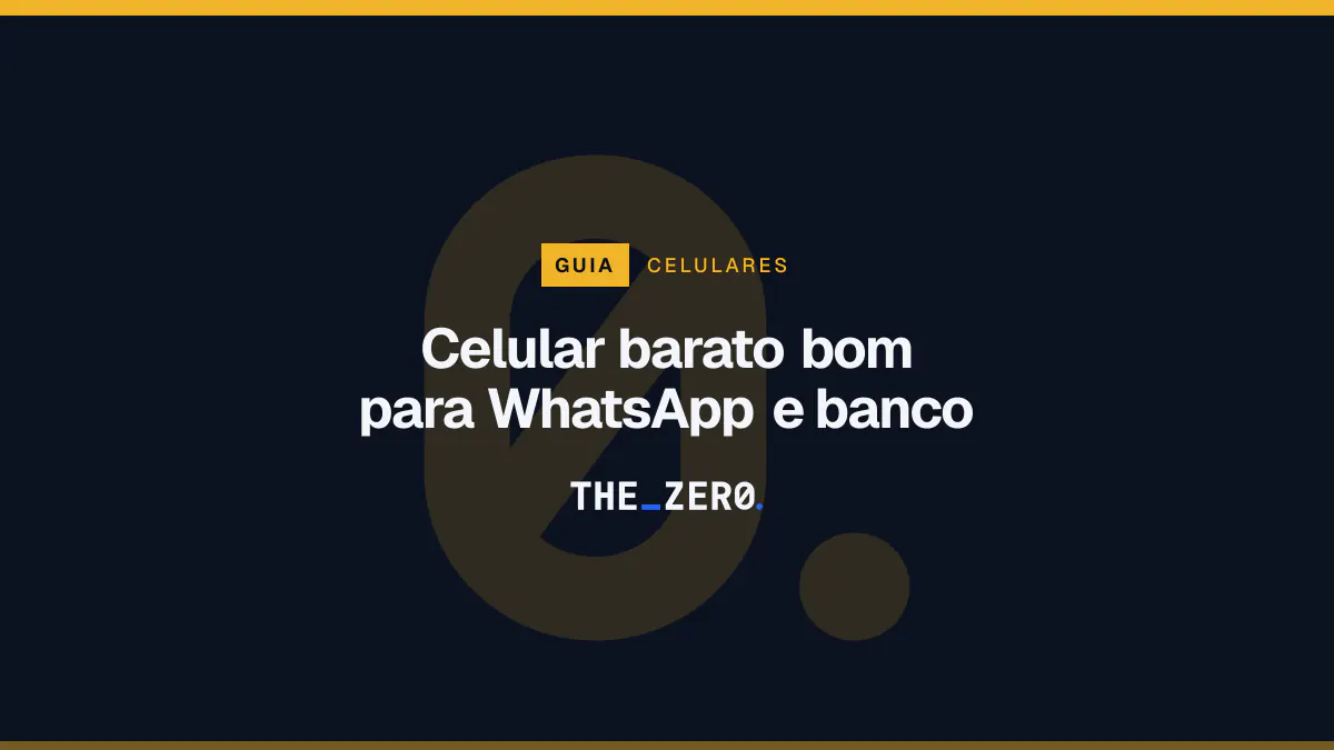 Cartaz editorial do The Zero em azul-marinho, com a marca da casa e faixa âmbar de Celulares, para o guia sobre Celular barato bom para WhatsApp e banco.