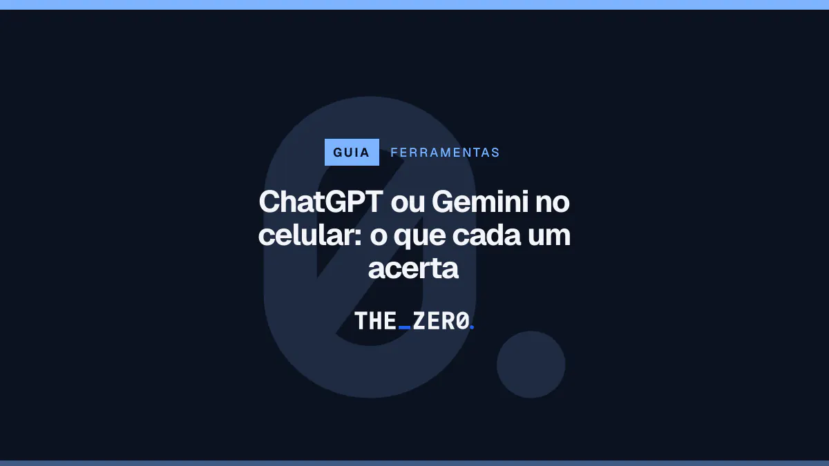 Cartaz editorial do The Zero em azul-marinho, com a marca da casa e faixa azul de Ferramentas, para o guia sobre ChatGPT ou Gemini no celular.