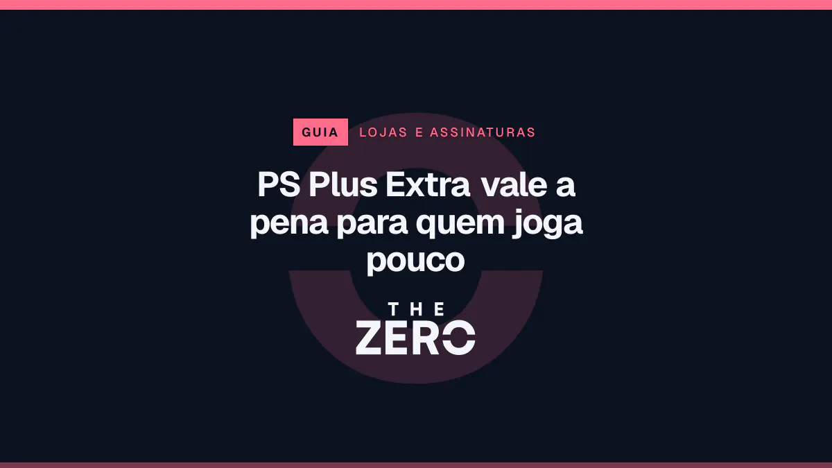 Cartaz editorial do The Zero em azul-marinho, com a marca da casa e faixa vermelha de Lojas e assinaturas, para o guia sobre PS Plus Extra vale a pena para quem joga pouco.