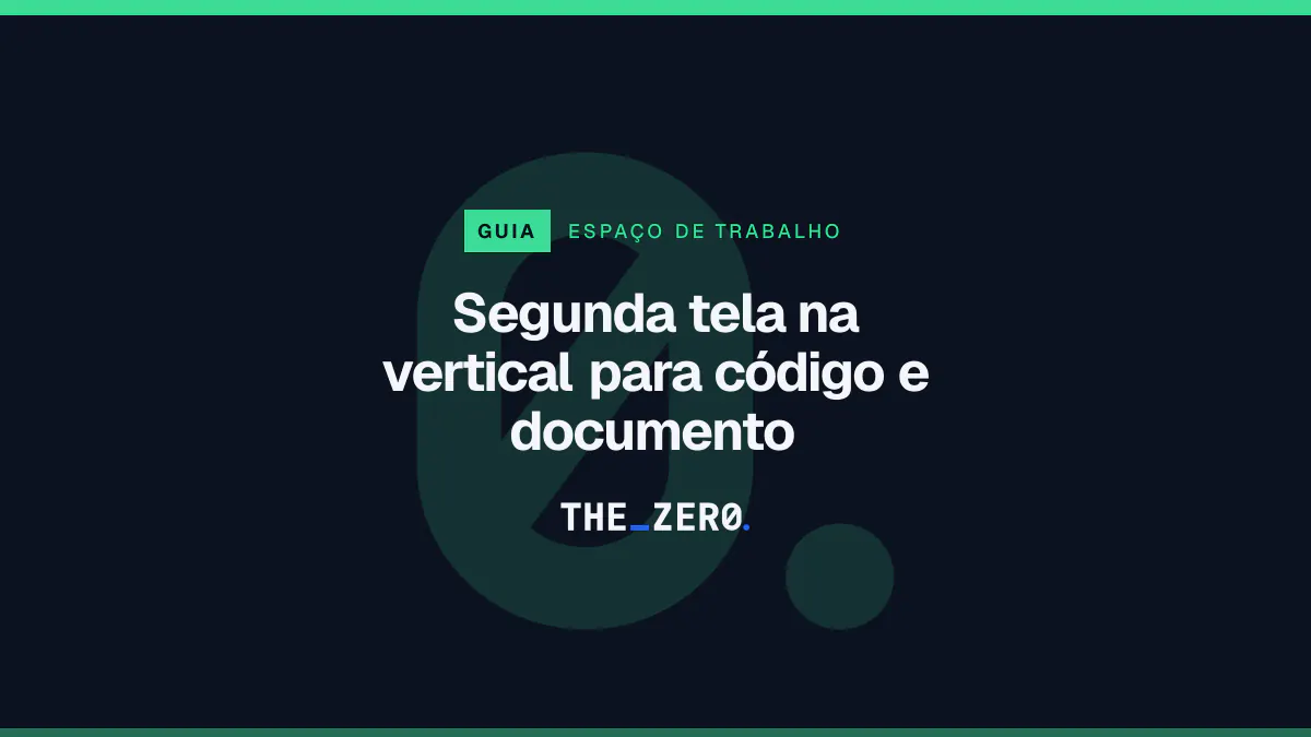 Cartaz editorial do The Zero em azul-marinho, com a marca da casa e faixa verde de Espaço de trabalho, para o guia sobre Segunda tela na vertical para código e documento.