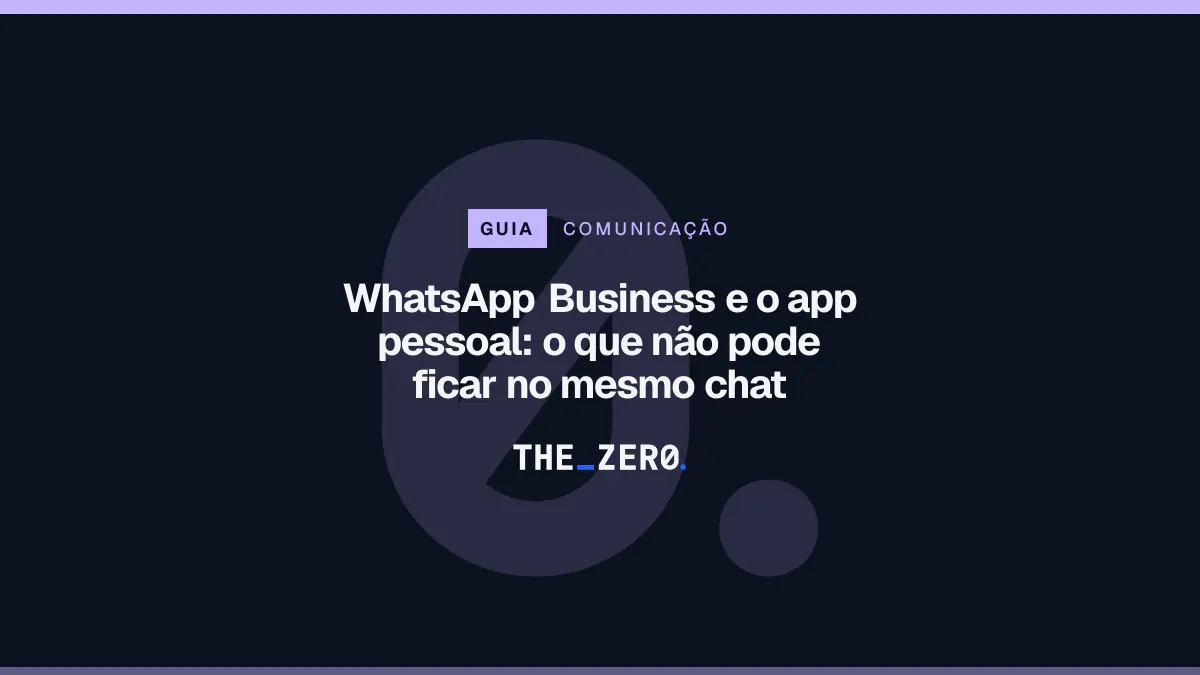 Cartaz editorial do The Zero em azul-marinho, com a marca da casa e faixa lilás de Comunicação, para o guia sobre WhatsApp Business e o app pessoal.