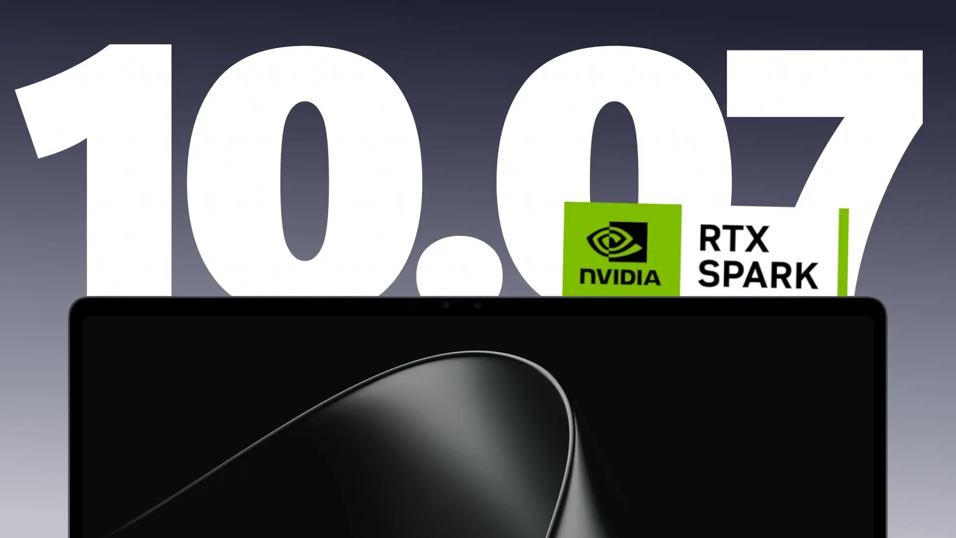 Arte promocional com os números 10.07 em branco em primeiro plano sobre fundo cinza degradê, acima da borda superior de uma tela de notebook aberta exibindo papel de parede escuro curvado, com logotipo verde da Nvidia e a inscrição RTX Spark no canto direito