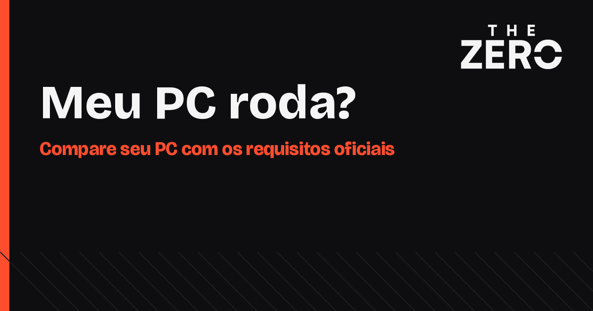 Arte com o texto Meu PC roda? e a marca The Zero sobre fundo escuro